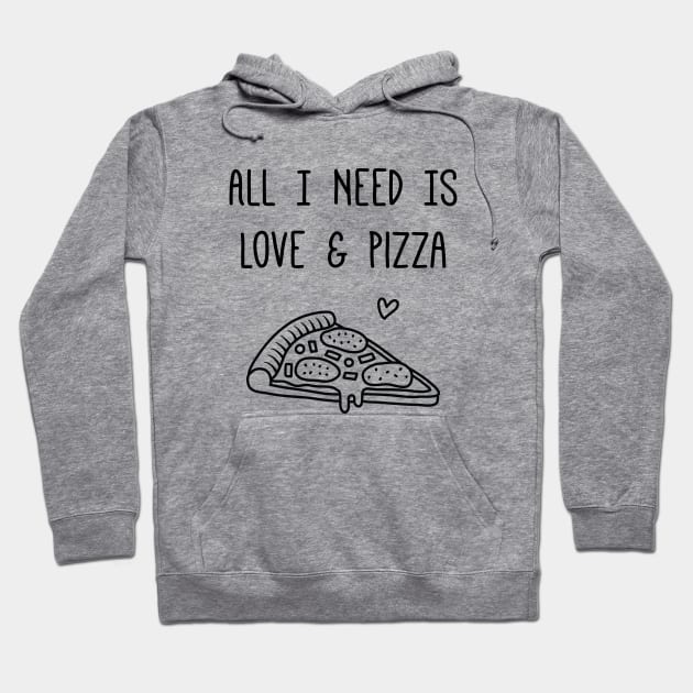 All I Need is Love and Pizza Funny Hoodie by rustydoodle